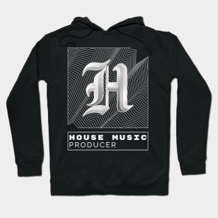 House Music Producer "H" Hoodie